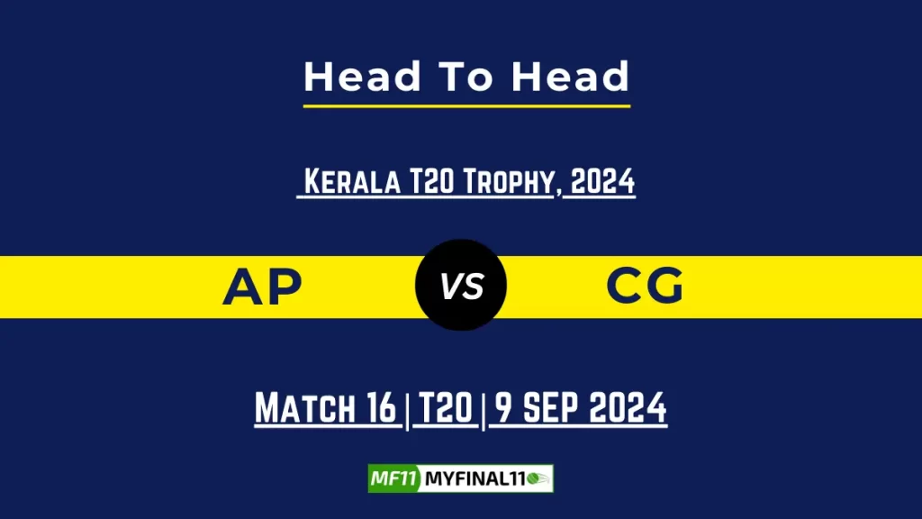 AP vs CG Player Battle, Head to Head Team Stats, Team Record – Kerala T20 Trophy 2024