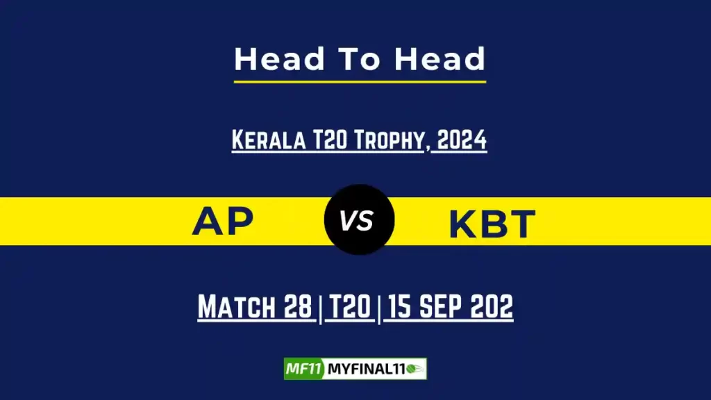 AP vs KBT Player Battle, Head to Head Team Stats, Team Record – Kerala T20 Trophy, 2024