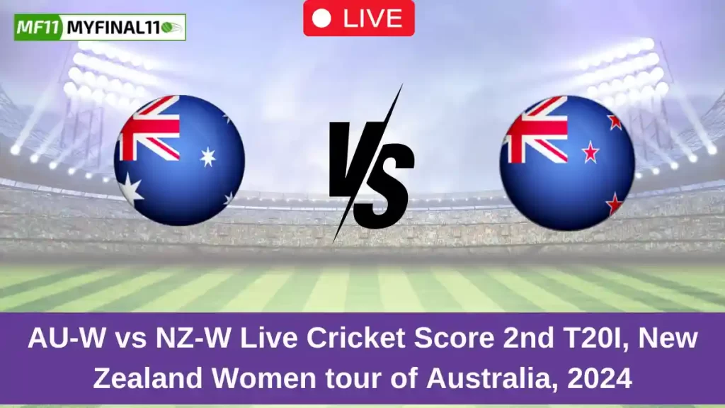 AU-W vs NZ-W Live Score: Scorecard, Ball by Ball Commentary – 2nd T20I, Australian Women vs New Zealand Women T20I 2024