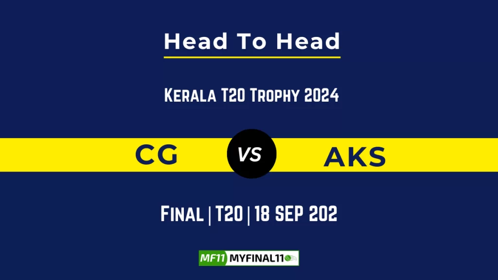 CG vs AKS Player Battle, Head to Head Team Stats, Team Record – Kerala T20 Trophy, 2024