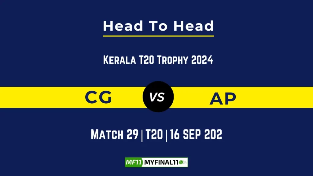 CG vs AP Player Battle, Head to Head Team Stats, Team Record – Kerala T20 Trophy 2024