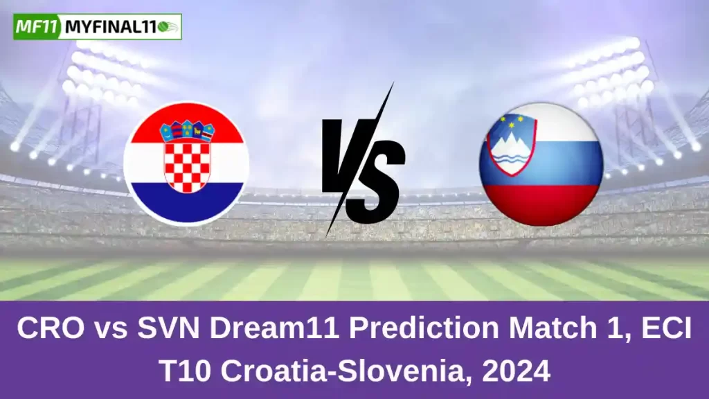 CRO vs SVN Dream11 Prediction Today: Match 1 Pitch Report, and Key Player | ECI T10 Croatia-Slovenia 2024