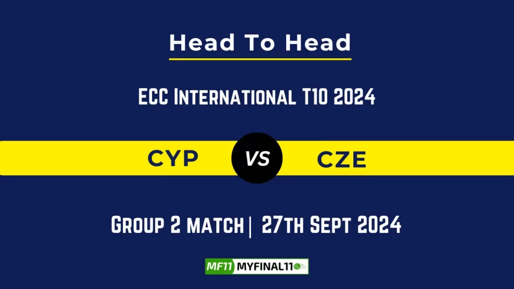 CYP vs CZE Player Battle, Head to Head Team Stats, Team Record – ECC International T10 2024