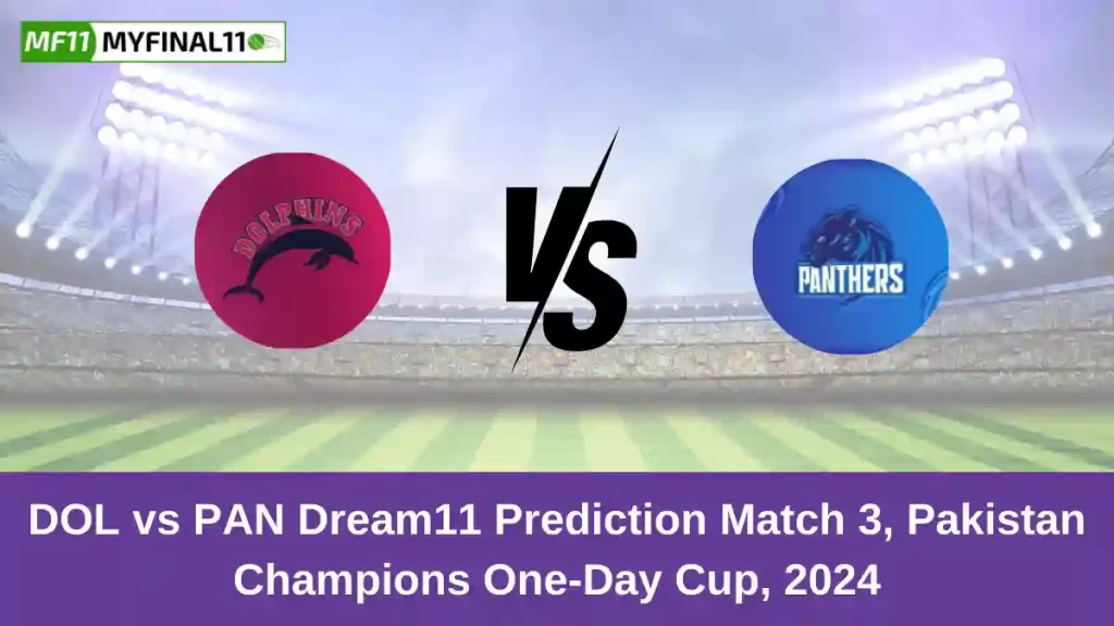 DOL vs PAN Dream11 Prediction Today: Match 3 Pitch Report, and Key Player | Pakistan One Day Cup 2024