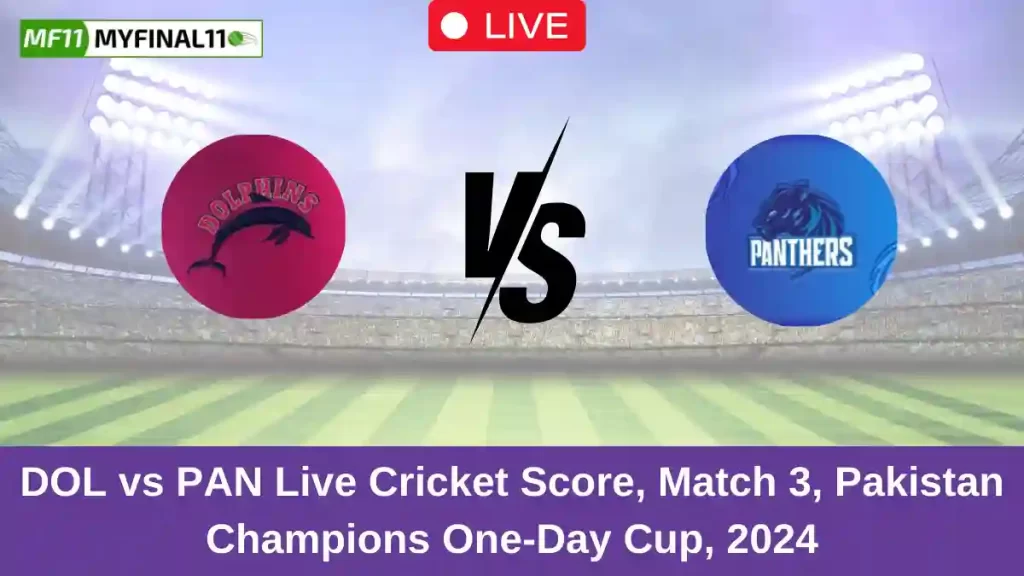 DOL vs PAN Live Score: Scorecard, Ball by Ball Commentary – Match 3, Pakistan One Day Cup 2024