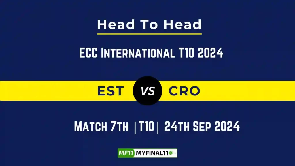 EST vs CRO Player Battle, Head to Head Team Stats, Team Record – ECC International T10 2024
