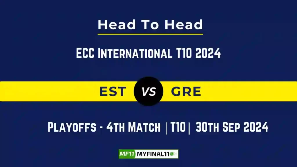 EST vs GRE Player Battle, Head to Head Team Stats, Team Record – ECC International T10 2024