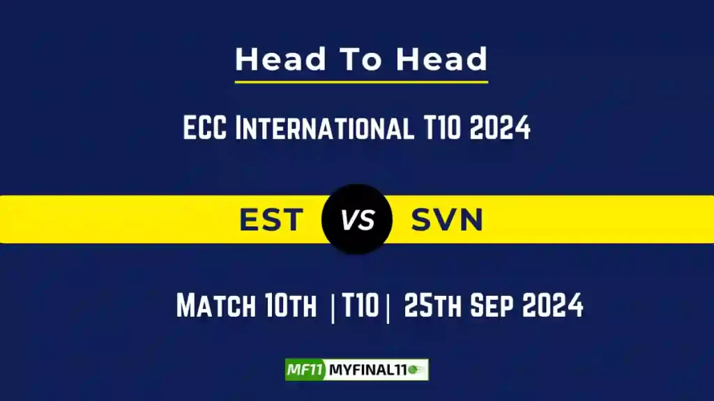 EST vs SVN Player Battle, Head to Head Team Stats, Team Record – ECC International T10 2024
