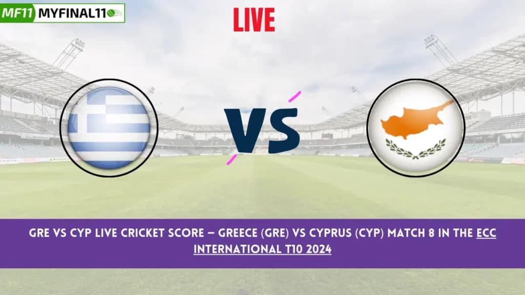 GRE vs CYP Live Score: Scorecard, Ball by Ball Commentary – Match 8, ECC International T10 2024