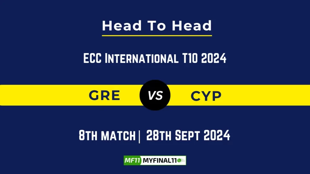 GRE vs CYP Player Battle, Head to Head Team Stats, Team Record – ECC International T10 2024