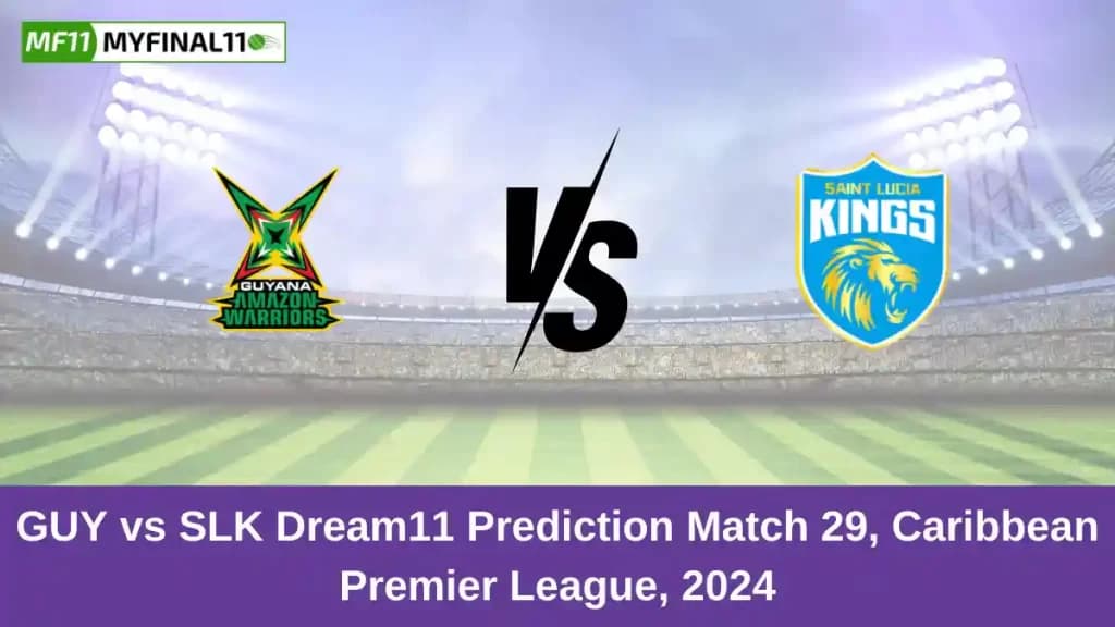 GUY vs SLK Dream11 Prediction Today: Match 29 Pitch Report, and Key Player | Caribbean Premier League 2024