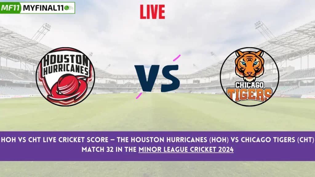 HOH vs CHT Live Score: Scorecard, Ball by Ball Commentary – Match 32, Minor League Cricket 2024