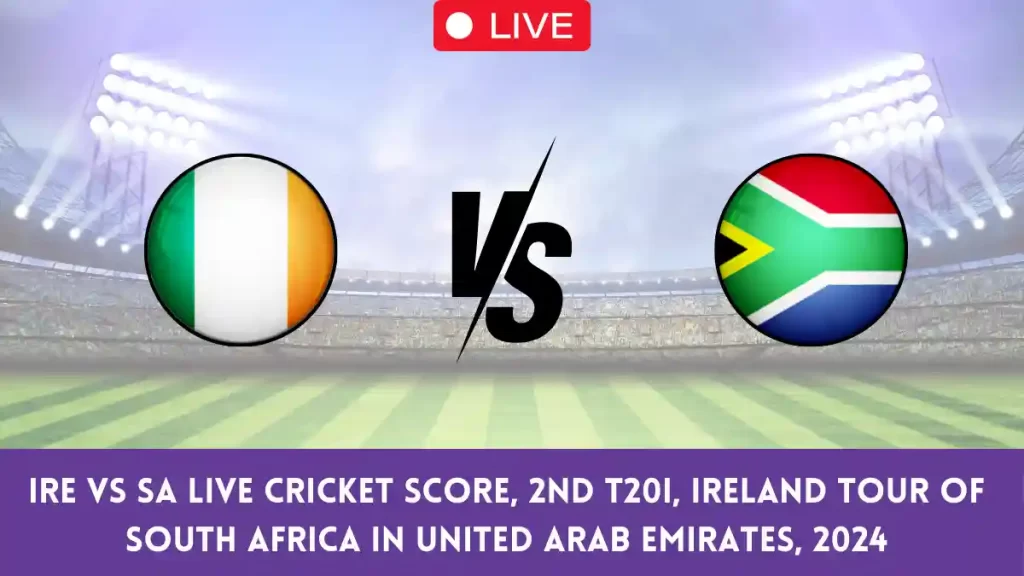 IRE vs SA Live Score: Scorecard, Ball by Ball Commentary – 2nd T20I, Ireland tour of South Africa 2024