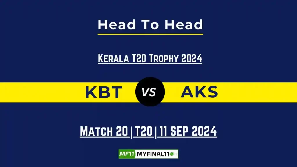 KBT vs AKS Player Battle, Head to Head Team Stats, Team Record – Kerala T20 Trophy 2024