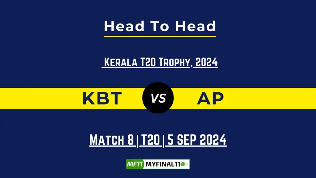 KBT vs AP Player Battle, Head to Head Team Stats, Team Record – Kerala T20 Trophy, 2024