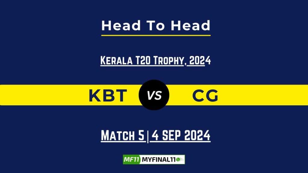 KBT vs CG Player Battle, Head to Head Team Stats, Player Record: Kerala T20 Trophy – Match 5