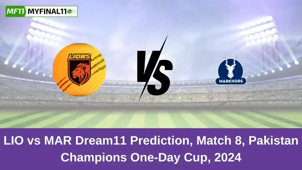 LIO vs MAR Dream11 Prediction Today: Match 8 Pitch Report, and Key Player | Pakistan One Day Cup 2024