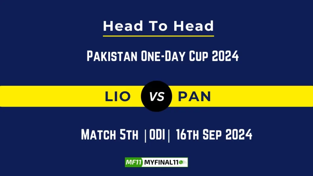 LIO vs PAN Player Battle, Head to Head Team Stats, Team Record – Pakistan One-Day Cup 2024