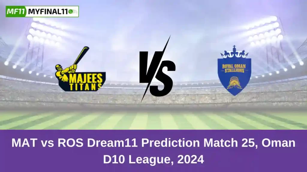 MAT vs ROS Dream11 Prediction Today: Match 25 Pitch Report, and Key Player | Oman D10 League 2024