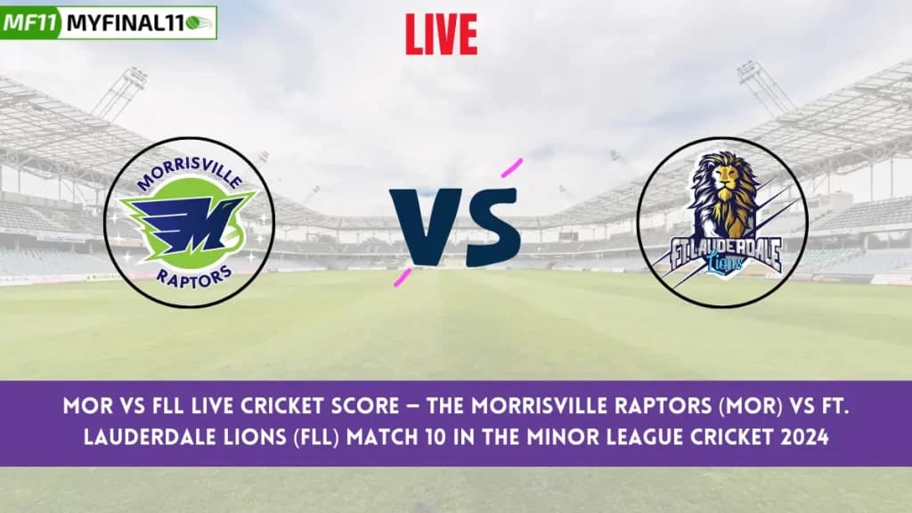 MOR vs FLL Live Score: Scorecard, Ball by Ball Commentary – Match 10, USA T20 Minor League Cricket 2024
