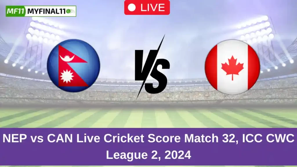 NEP vs CAN Live Score: Scorecard, Ball by Ball Commentary – Match 32, ICC CWC League 2