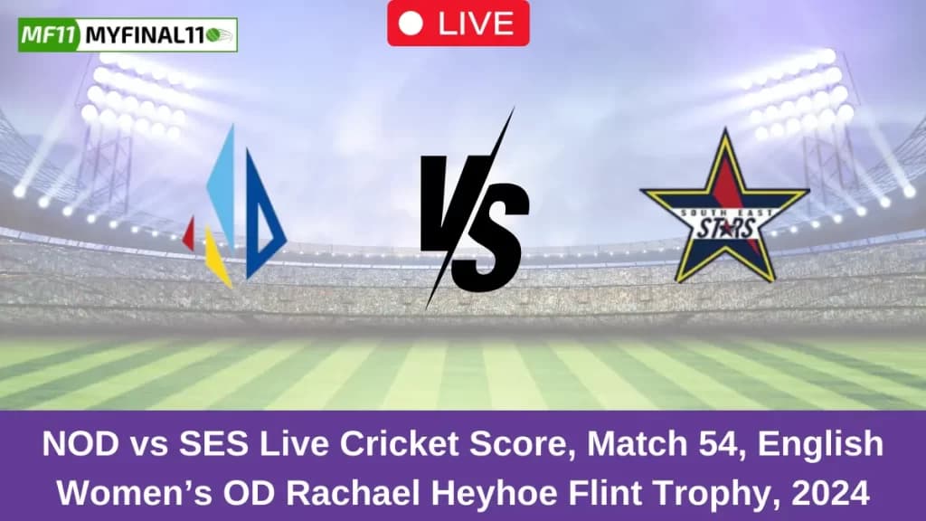 NOD vs SES Live Score: Scorecard, Ball by Ball Commentary – Match 54, English Womens OD 2024