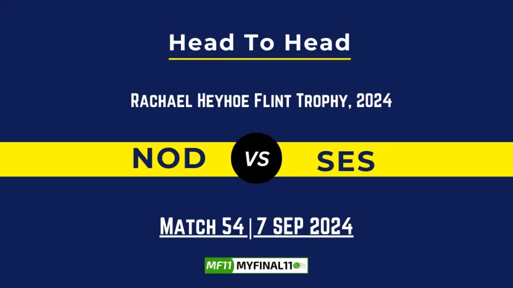 NOD vs SES Player Battle, Head to Head Team Stats, Player Record: English Women’s OD
