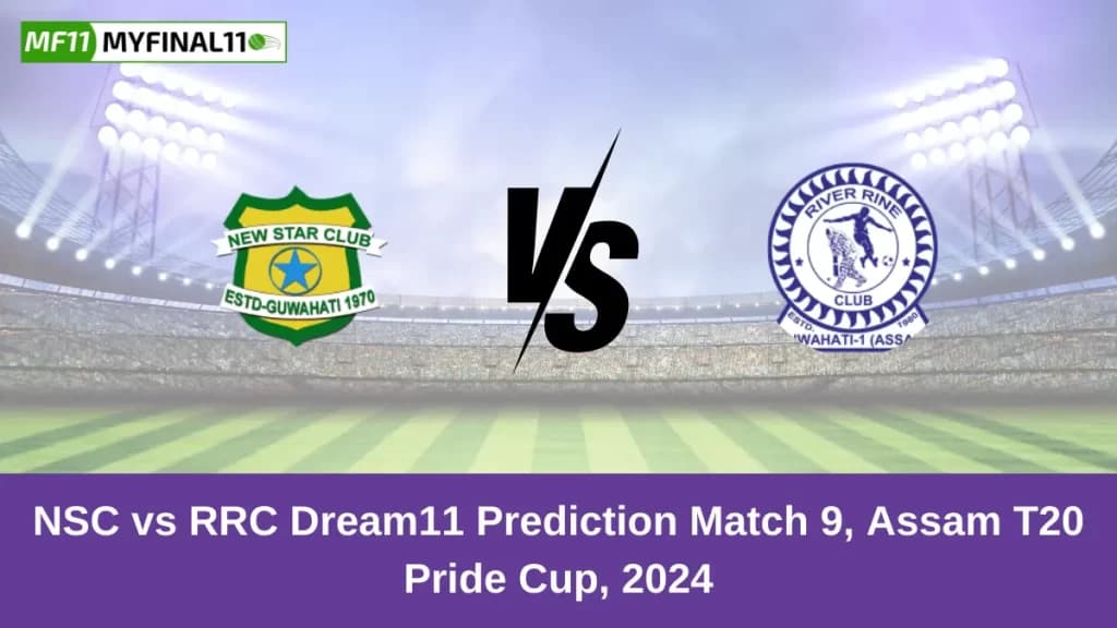 NSC vs RRC Dream11 Prediction Today: Match 9 Pitch Report, and Player Stats | Assam T20 Pride Cup 2024