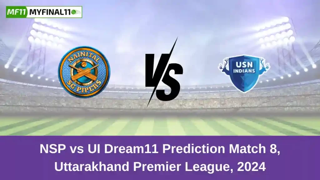 NSP vs UI Dream11 Prediction Today: Match 8 Pitch Report, and Key Player | Uttarakhand T20 League 2024