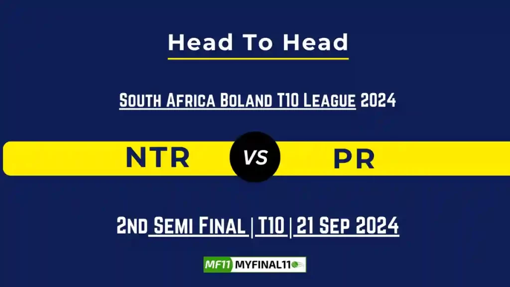 NTR vs PR Player Battle, Head to Head Team Stats, Player Record: South Africa Boland T10 League – Match 2nd Semi Final
