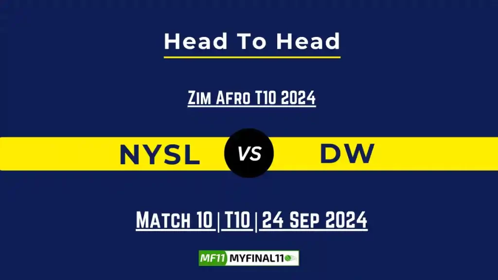 NYSL vs DW Player Battle, Head to Head Team Stats, Team Record – Zim Afro T10 2024