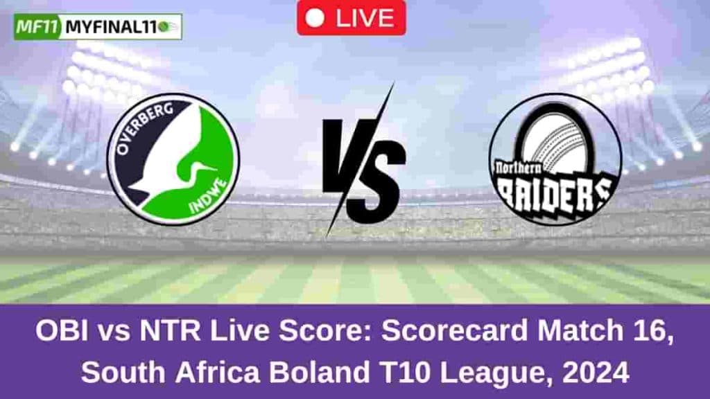 OBI vs NTR Live Score: Scorecard, Ball by Ball Commentary – Match 16, Boland T10 League