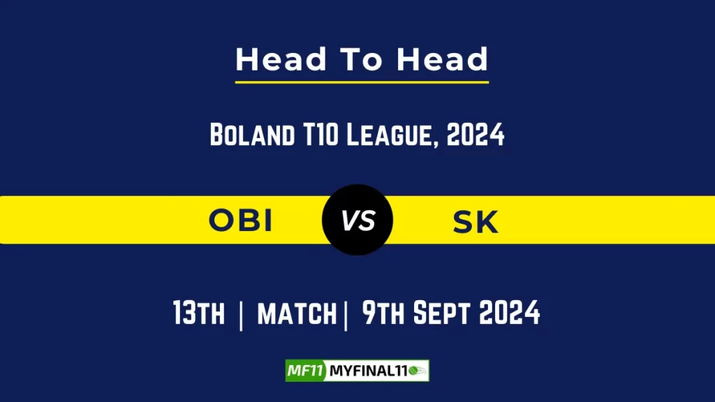 OBI vs SK Player Battle, Head to Head Team Stats, Player Record: South Africa Boland T10 League – Match 13