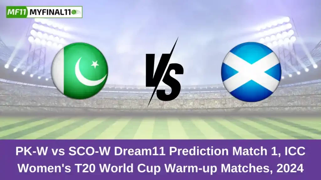 PK-W vs SCO-W Dream11 Prediction Today: Match 1 Pitch Report, and Key Player | Womens World Cup Warm-up T20 2024