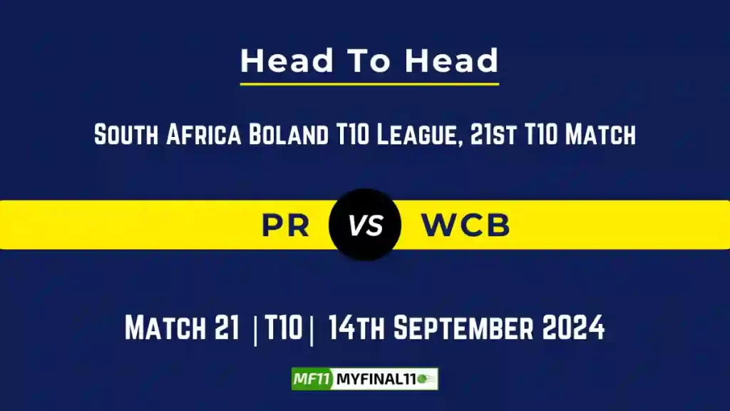 PR vs WCB Player Battle, Head to Head Team Stats, Team Record – South Africa Boland T10 League 2024