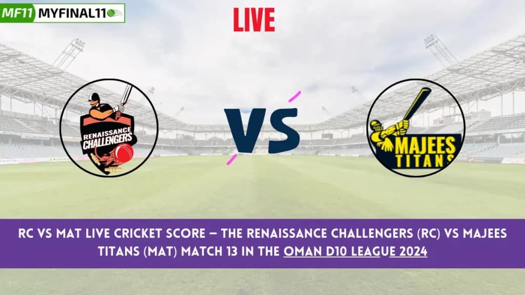 RC vs MAT Live Score: Scorecard, Ball by Ball Commentary – Match 13, Oman D10 League 2024