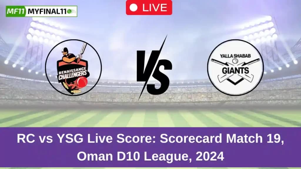 RC vs YSG Live Score: Scorecard, Ball by Ball Commentary – Match 19, Oman D10 League