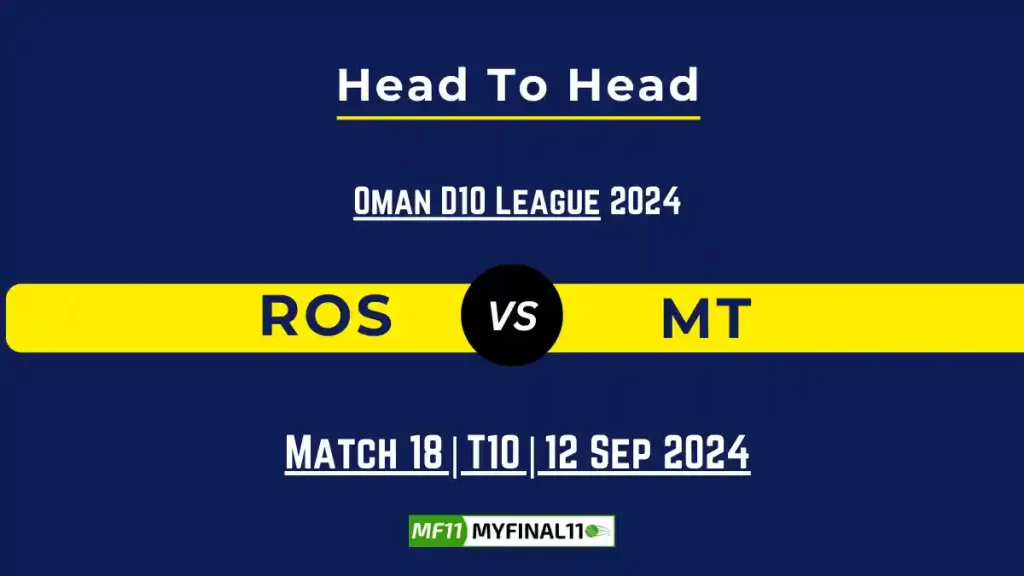 ROS vs MT Player Battle, Head to Head Team Stats, Team Record – Oman D10 League 202
