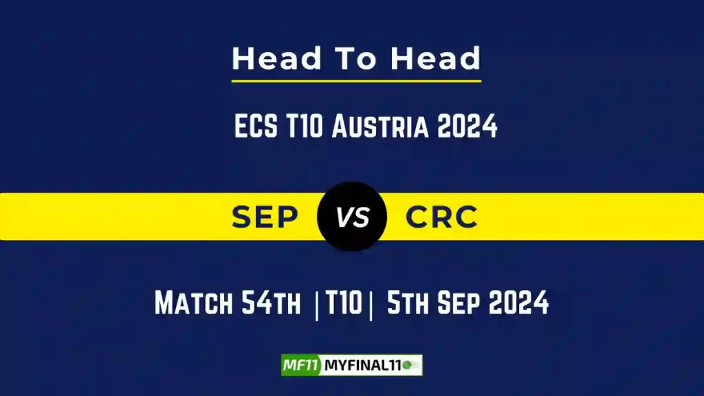 SEP vs CRC Player Battle, Head to Head Team Stats, Team Record – ECS T10 Austria 2024