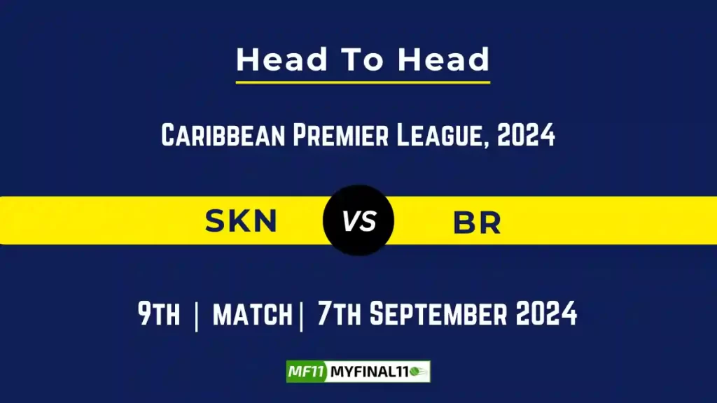 SKN vs BR Player Battle, Head to Head Team Stats, Player Record: Republic Bank CPL T20 2024- 9th Match