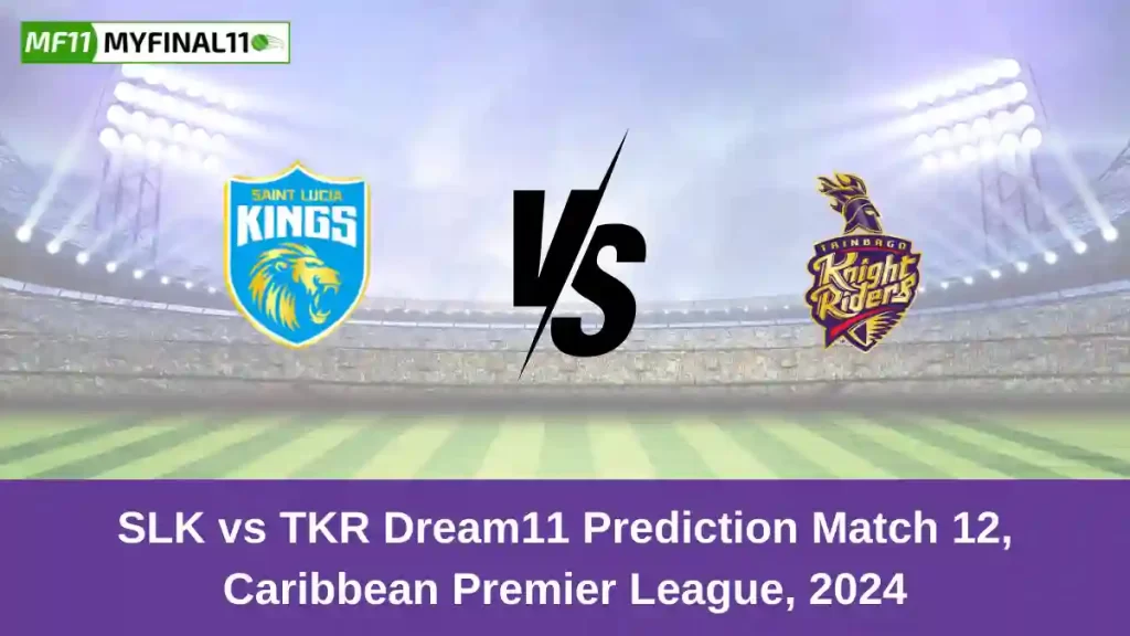 SLK vs TKR Dream11 Prediction Today: Match 12 Pitch Report, and Key Player | Caribbean Premier League 2024