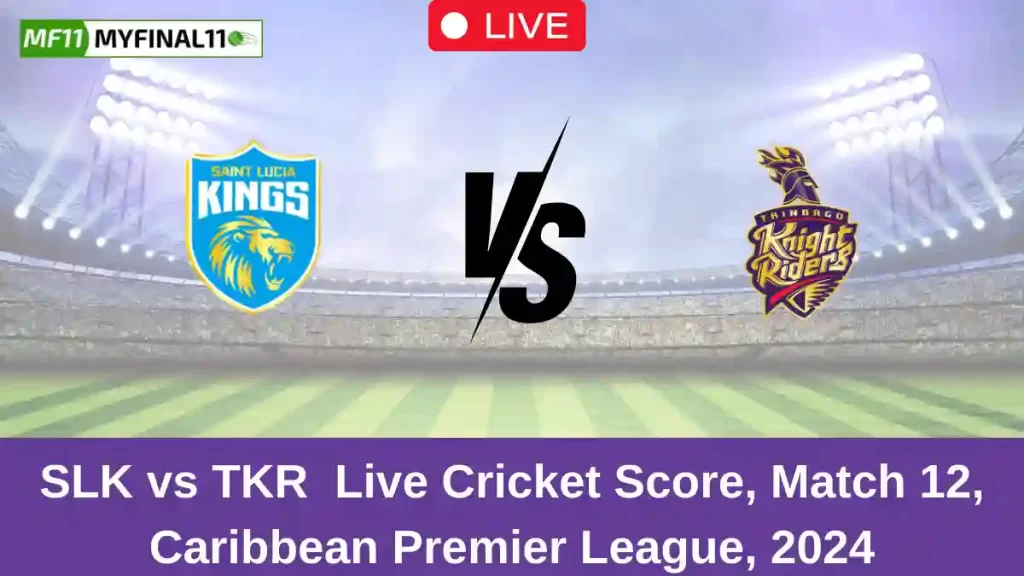SLK vs TKR Live Score: Scorecard, Ball by Ball Commentary – Match 12, Caribbean Premier League