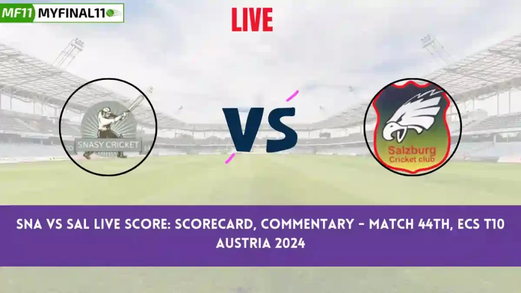 SNA vs SAL Live Score: Scorecard, Ball by Ball Commentary – Match 44, ECS T10 Austria 2024