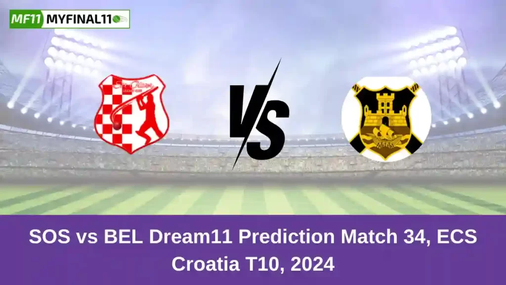 SOS vs BEL Dream11 Prediction Today: Match 34 Pitch Report, and Key Player | ECS T10 Croatia 2024