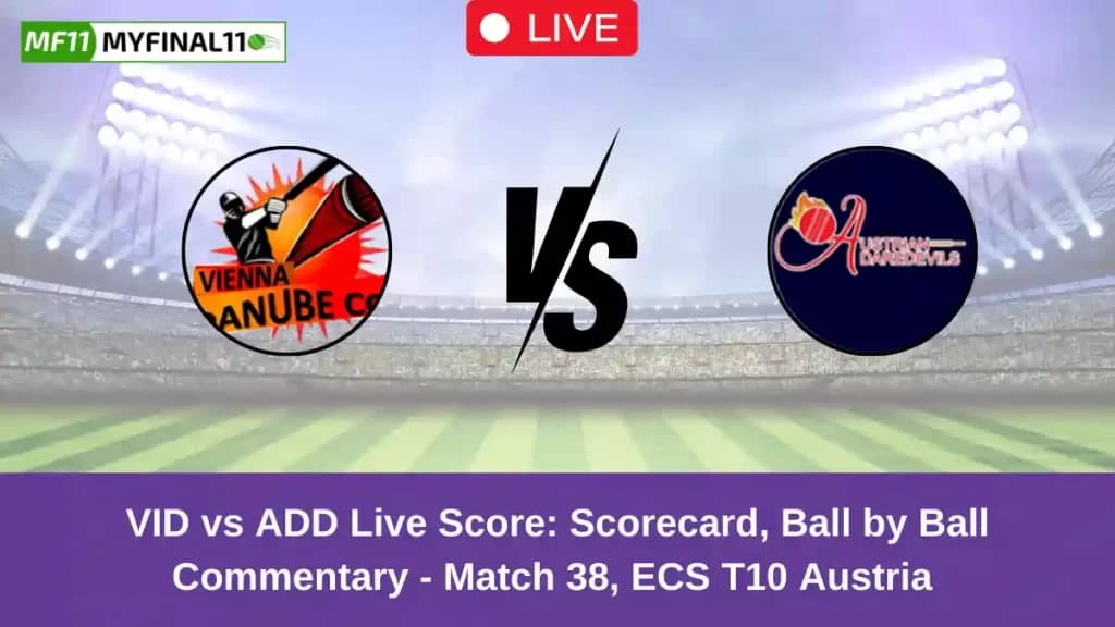 VID vs ADD Live Score: Scorecard, Ball by Ball Commentary – Match 38, ECS T10 Austria