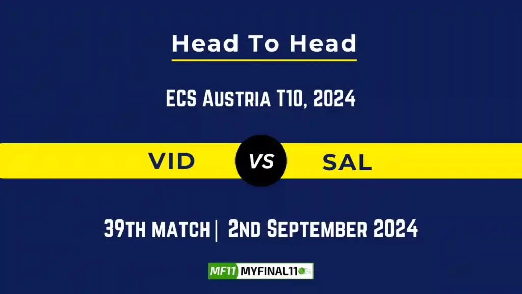 VID vs SAL Player Battle, Head to Head Team Stats, Player Record: ECS T10 Austria – Match 39