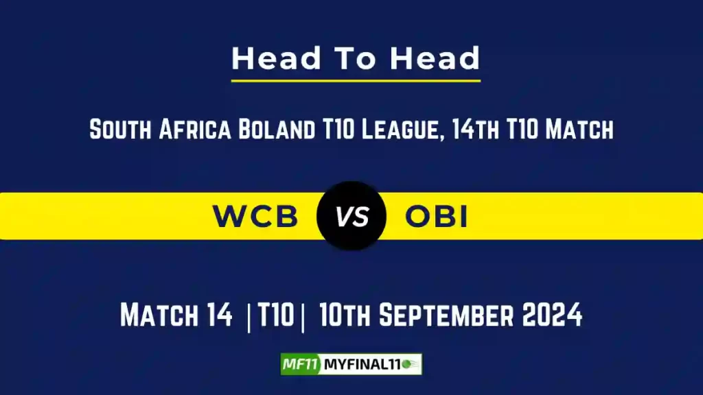 WCB vs OBI Player Battle, Head to Head Team Stats, Team Record – South Africa Boland T10 League 2024