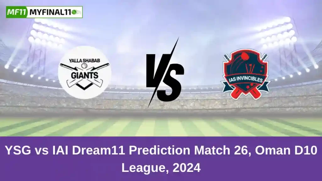 YSG vs IAI Dream11 Prediction Today: Match 26 Pitch Report, and Key Player | Oman D10 League 2024