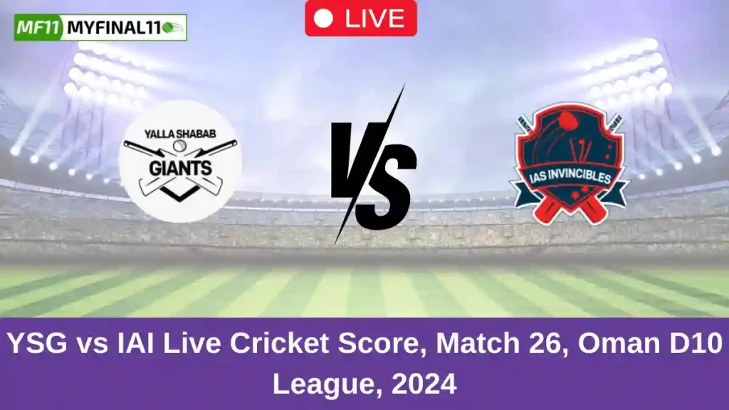 YSG vs IAI Live Score: Scorecard, Ball by Ball Commentary – Match 26, Oman D10 League
