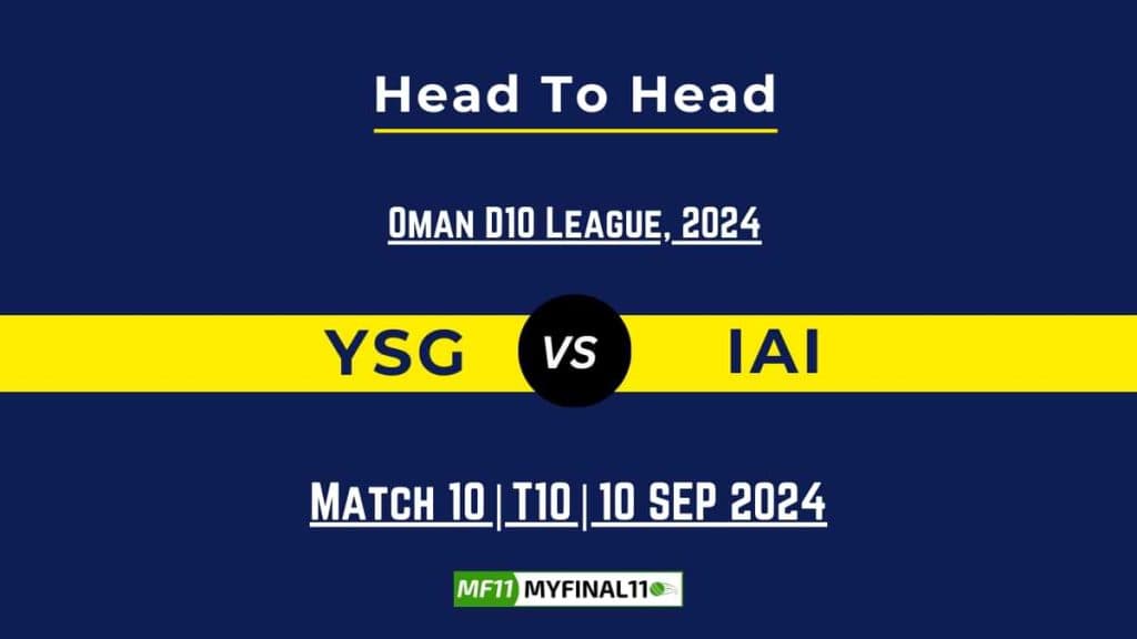 YSG vs IAI Player Battle, Head to Head Team Stats, Player Record: Oman D10 League, 2024- 10th Match